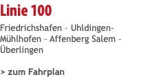Linie 100 Friedrichshafen – Uhldingen-Mühlhofen – Affenberg Salem – Überlingen > zum Fahrplan