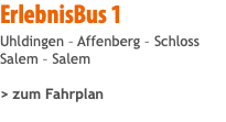 ErlebnisBus 1 Uhldingen – Affenberg – Schloss Salem – Salem > zum Fahrplan